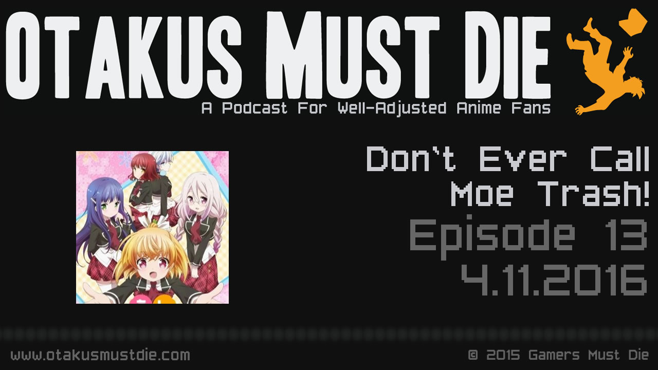 OMD Ep13: Don't Ever Call Moe Trash!